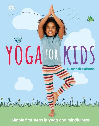 Cover image for Yoga For Kids: Simple First Steps in Yoga and Mindfulness