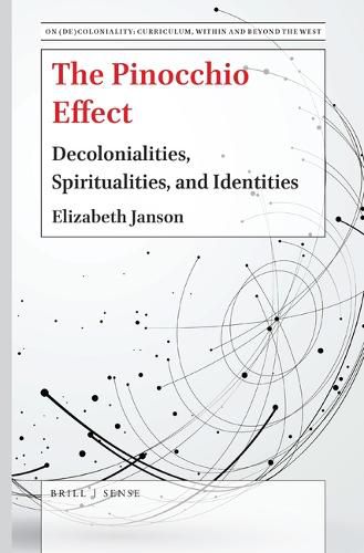 Cover image for The Pinocchio Effect: Decolonialities, Spiritualities, and Identities