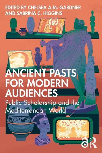 Cover image for Ancient Pasts for Modern Audiences