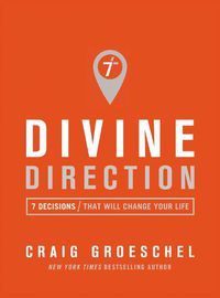 Cover image for Divine Direction: 7 Decisions That Will Change Your Life