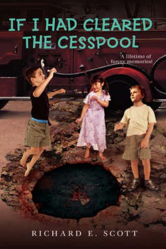 Cover image for If I Had Cleared the Cesspool: A Lifetime of Funny Memories!