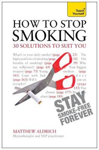 Cover image for How to Stop Smoking - 30 Solutions to Suit You: Teach Yourself