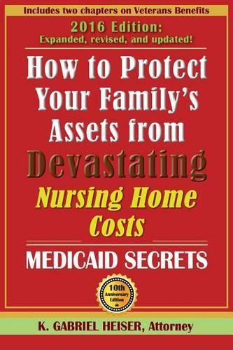 Cover image for How to Protect Your Family's Assets from Devastating Nursing Home Costs: Medicaid Secrets (10th Edition)