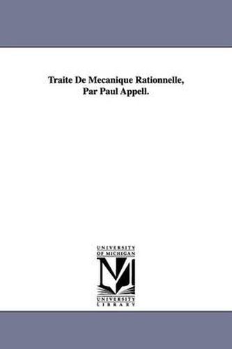 Cover image for Trait de M Canique Rationnelle, Par Paul Appell.