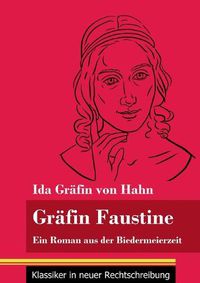 Cover image for Grafin Faustine: Ein Roman aus der Biedermeierzeit (Band 2, Klassiker in neuer Rechtschreibung)