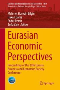 Cover image for Eurasian Economic Perspectives: Proceedings of the 29th Eurasia Business and Economics Society Conference