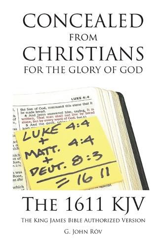 Concealed from Christians for the Glory of God: The 1611 KJV the King James Bible Authorized Version