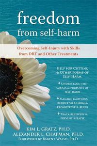 Cover image for Freedom From Self-Harm: Overcoming Self-Injury with Skills from DBT and Other Treatments