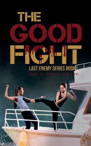 Cover image for The Good Fight: The Last Enemy Series book 1