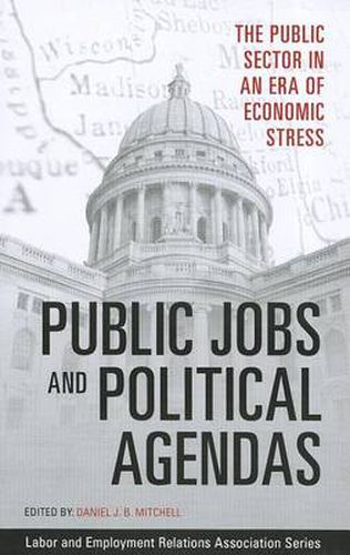 Cover image for Public Jobs and Political Agendas: The Public Sector in an Era of Economic Success