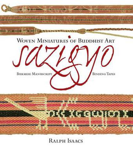 Cover image for Sazigyo, Burmese Manuscript Binding Tapes: Woven Miniatures of Buddhist Art