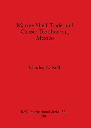 Cover image for Marine Shell Trade and Classic Teotihuacan, Mexico