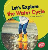 Cover image for Let's Explore the Water Cycle