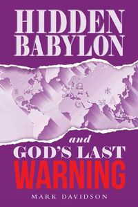 Cover image for Hidden Babylon and God's Last Warning