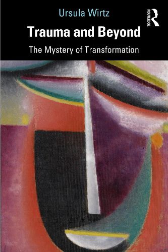 Cover image for Trauma and Beyond: The Mystery of Transformation
