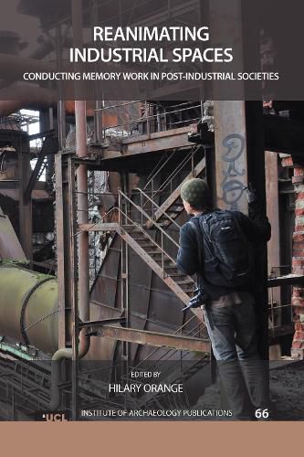 Cover image for Reanimating Industrial Spaces: Conducting Memory Work in Post-industrial Societies