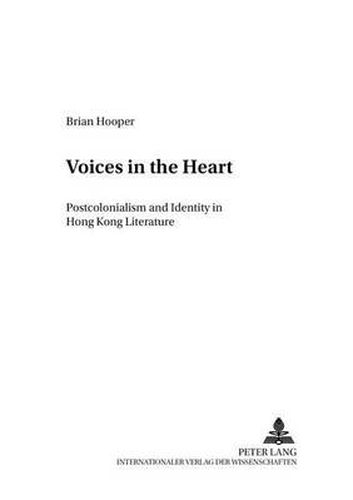 Cover image for Voices in the Heart: Postcolonialism and Identity in Hong Kong Literature