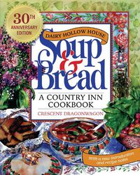 Cover image for Dairy Hollow House Soup & Bread: Thirtieth Anniversary Edition