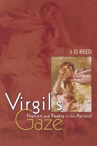 Cover image for Virgil's Gaze: Nation and Poetry in the Aeneid