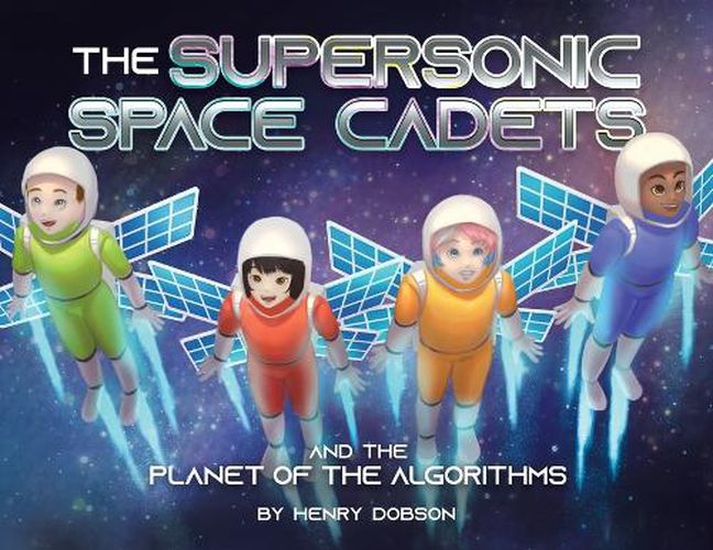 The Supersonic Space Cadets: And the Planet of the Algorithms