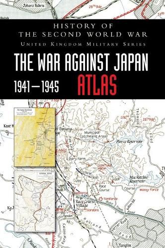 Cover image for History of the Second World War: The&#8200;War Against Japan 1941-1945 ATLAS