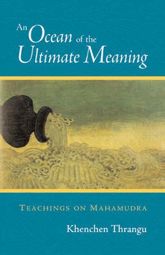 Cover image for An Ocean of the Ultimate Meaning: Teachings on Mahamudra