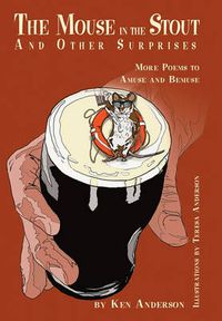 Cover image for The Mouse in the Stout and Other Surprises: More Poems to Amuse and Bemuse