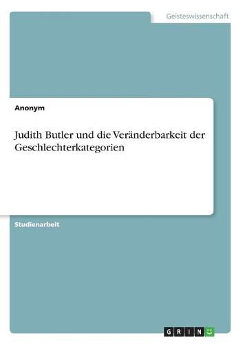 Cover image for Judith Butler und die Veranderbarkeit der Geschlechterkategorien