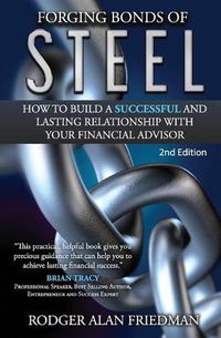 Cover image for Forging Bonds of Steel: How To Build A Successful And Lasting Relationship With Your Financial Advisor