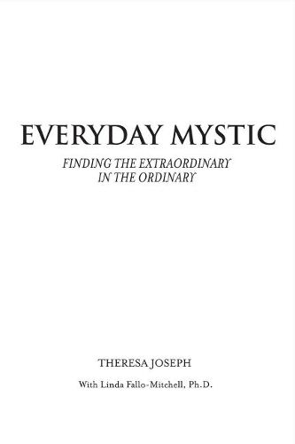 Everyday Mystic: Finding the Extraordinary in the Ordinary