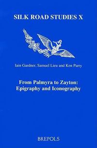 Cover image for From Palmyra to Zayton: Epigraphy and Iconography
