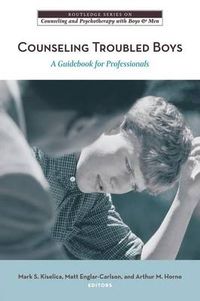 Cover image for Counseling Troubled Boys: A Guidebook for Professionals