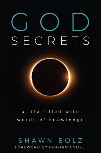 Cover image for God Secrets: A Life Filled with Words of Knowledge