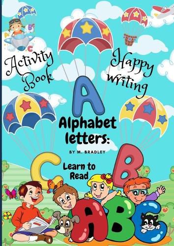 Cover image for Alphabet letters learn to read: Funny activity book for kids: learn, trace, practice and color, all in one book.