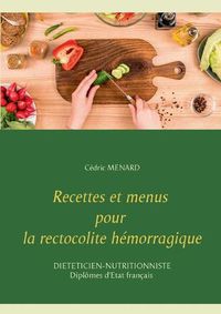 Cover image for Recettes et menus pour la rectocolite hemorragique