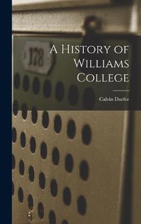 Cover image for A History of Williams College