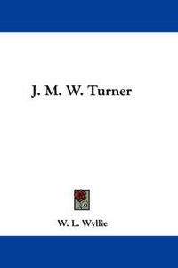 Cover image for J. M. W. Turner