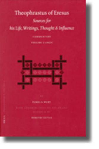 Theophrastus of Eresus. Sources for His Life, Writings, Thought and Influence: Commentary, Volume 2: Logic