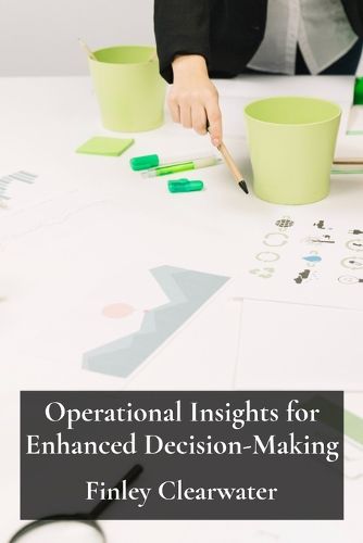 Cover image for Operational Insights for Enhanced Decision-Making