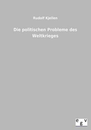 Cover image for Die politischen Probleme des Weltkrieges