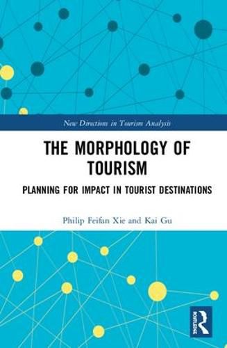 Cover image for The Morphology of Tourism: Planning for Impact in Tourist Destinations