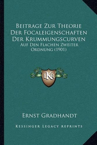 Beitrage Zur Theorie Der Focaleigenschaften Der Krummungscurven: Auf Den Flachen Zweiter Ordnung (1901)