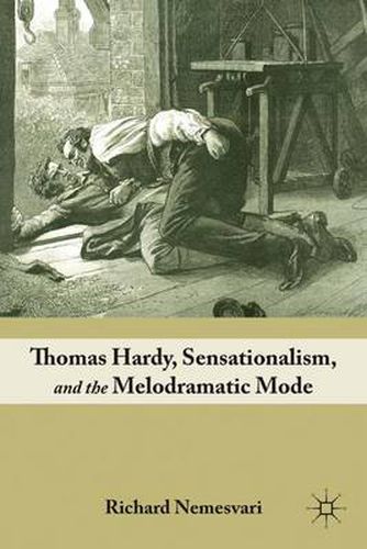 Cover image for Thomas Hardy, Sensationalism, and the Melodramatic Mode