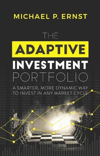 Cover image for The Adaptive Investment Portfolio: A Smarter, More Dynamic Way to Invest in Any Market Cycle