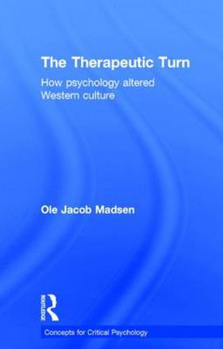 Cover image for The Therapeutic Turn: How psychology altered Western culture