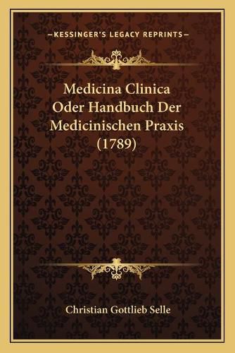 Cover image for Medicina Clinica Oder Handbuch Der Medicinischen Praxis (1789)