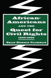 Cover image for African-Americans and the Quest for Civil Rights, 1900-1990