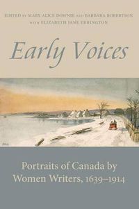 Cover image for Early Voices: Portraits of Canada by Women Writers, 1639-1914