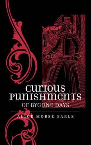 Cover image for Curious Punishments of Bygone Days