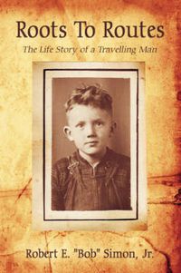 Cover image for Roots to Routes: The Life Story of a Travelling Man